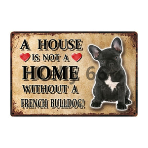 Image of a French Bulldog Signboard with a text 'A House Is Not A Home Without A French Bulldog'