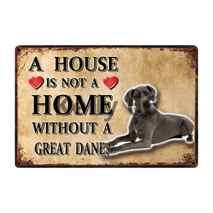 Image of a Great Dane Signboard with a text 'A House Is Not A Home Without A Great Dane'