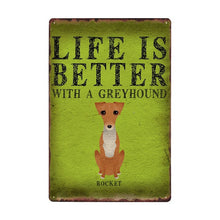 Load image into Gallery viewer, Image of a Greyhound signboard with a text &#39;Life Is Better With A Greyhound&#39;