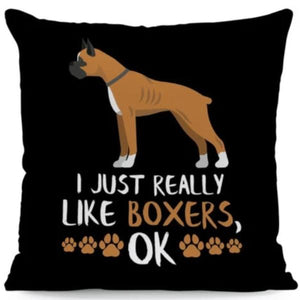 I Just Really Like Boston Terriers OK Cushion CoversCushion CoverOne SizeBoxer