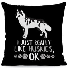 Load image into Gallery viewer, I Just Really Like Boston Terriers OK Cushion CoversCushion CoverOne SizeHusky - White