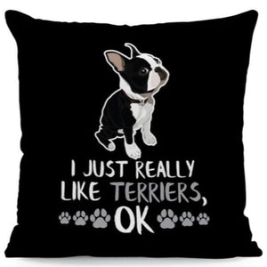 I Just Really Like Dogs OK Cushion CoversCushion CoverOne SizeBoston Terrier - Side Profile