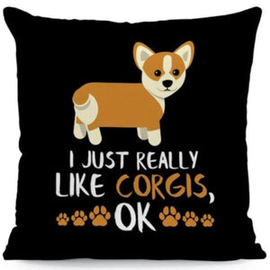 I Just Really Like Dogs OK Cushion CoversCushion CoverOne SizeCorgi
