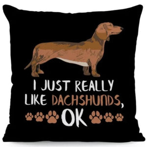 I Just Really Like Dogs OK Cushion CoversCushion CoverOne SizeDachshund