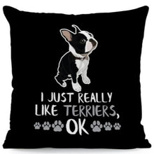 Load image into Gallery viewer, I Just Really Like Golden Retrievers OK Cushion CoverCushion CoverOne SizeBoston Terrier - Side Profile