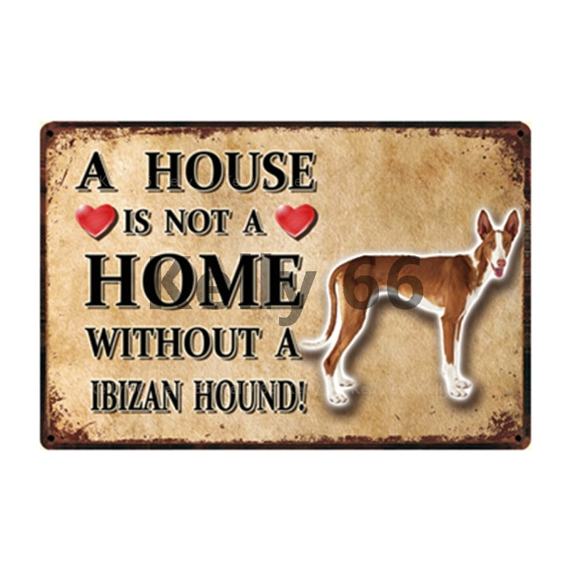 Image of an Ibizan Hound Signboard with a text 'A House Is Not A Home Without A Ibizan Hound'