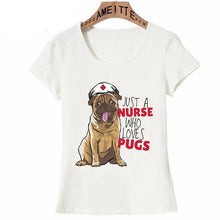 Load image into Gallery viewer, Just a Nurse Who Loves Pugs Womens T ShirtApparelWhiteXXL