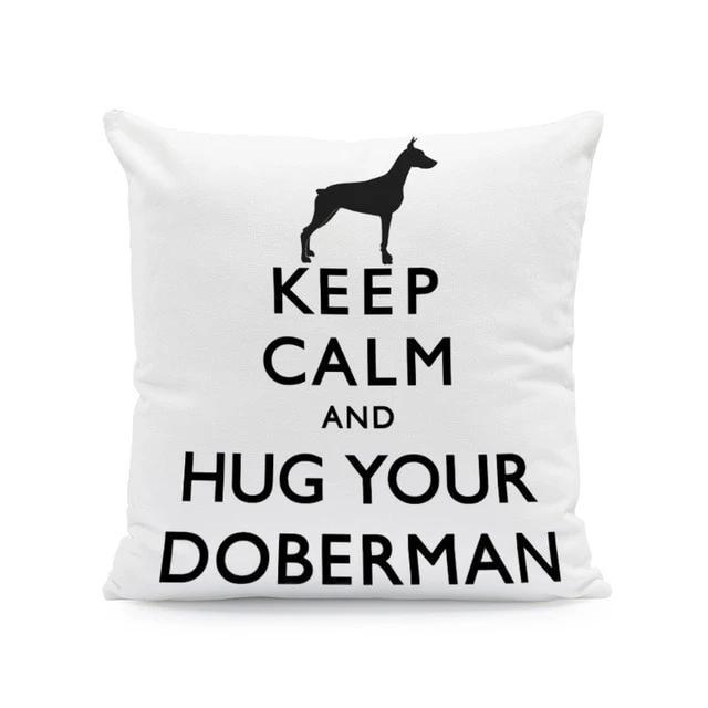 Keep Calm and Hug Your Doberman Cushion CoverCushion CoverOne SizeDoberman