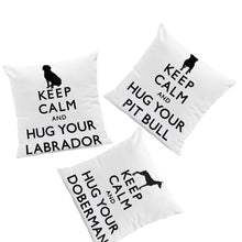 Load image into Gallery viewer, Keep Calm and Hug Your Dog Cushion CoversCushion Cover