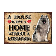 Load image into Gallery viewer, Image of a Keeshond Sign board with a text &#39;A House Is Not A Home Without A Keeshond&#39;