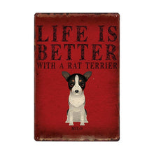 Load image into Gallery viewer, Image of a Rat Terrier signboard with a text &#39;Life Is Better With A Rat Terrier&#39;