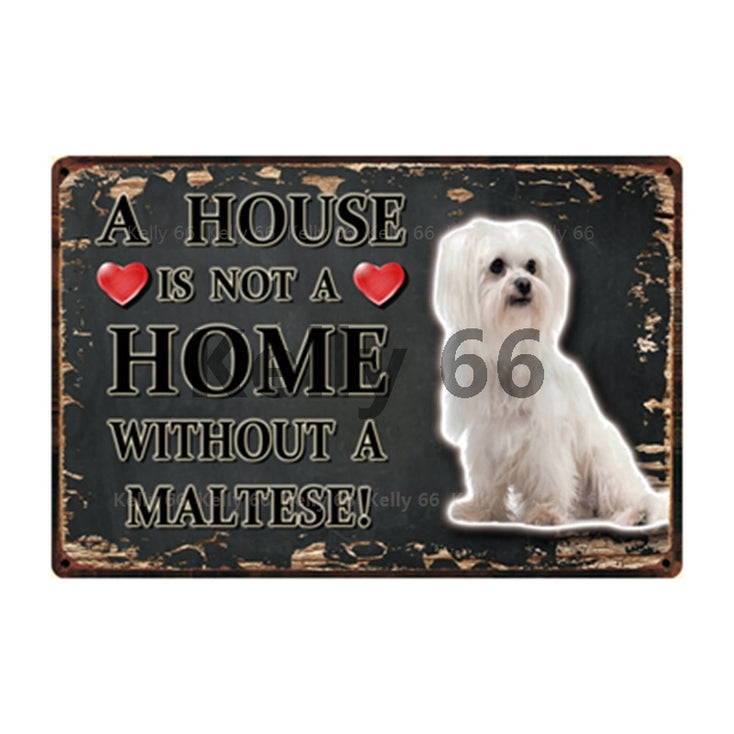 Image of a Maltese Signboard with a text 'A House Is Not A Home Without A Maltese' on a dark background