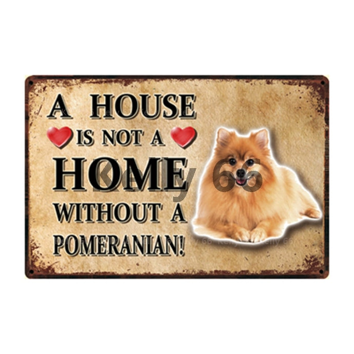 Image of a Pomeranian Signboard with a text 'A House Is Not A Home Without A Pomeranian'