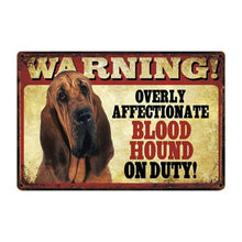 Load image into Gallery viewer, Warning Overly Affectionate Dogs on Duty - Tin Poster - Series 3-Sign Board-Dogs, Home Decor, Sign Board-Blood Hound-One Size-3