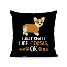 Load image into Gallery viewer, I Just Really Like Corgis OK Cushion Covers-Cushion Cover-Corgi, Cushion Cover, Dogs, Home Decor-One Size-Corgi-1