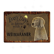 Load image into Gallery viewer, Every Day is Better with my Doggo Tin Poster - Series 1-Sign Board-Dogs, Home Decor, Sign Board-Weimaraner-25