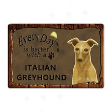 Load image into Gallery viewer, Every Day is Better with my Doggo Tin Poster - Series 1-Sign Board-Dogs, Home Decor, Sign Board-Italian Greyhound-17