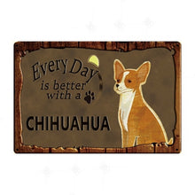 Load image into Gallery viewer, Every Day is Better with my Fox Terrier Tin Poster - Series 1-Sign Board-Dogs, Home Decor, Sign Board, Wire Fox Terrier-Chihuahua - Gold and White-10