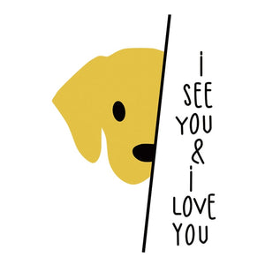 I See You and I Love You Labrador Poster-Home Decor-Dogs, Home Decor, Labrador, Poster-15x20 cm or 5.9”x 7.9”-Labrador-2