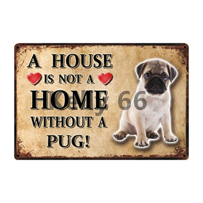 Image of a Pug Signboard with a text 'A House Is Not A Home Without A Pug'