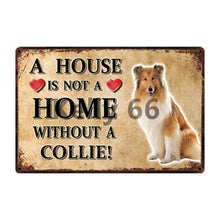 Load image into Gallery viewer, Image of a Rough Collie Sign board with a text &#39;A House Is Not A Home Without A Collie&#39;