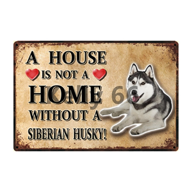 Image of a Siberian Husky Signboard with a text 'A House Is Not A Home Without A Siberian Husky'