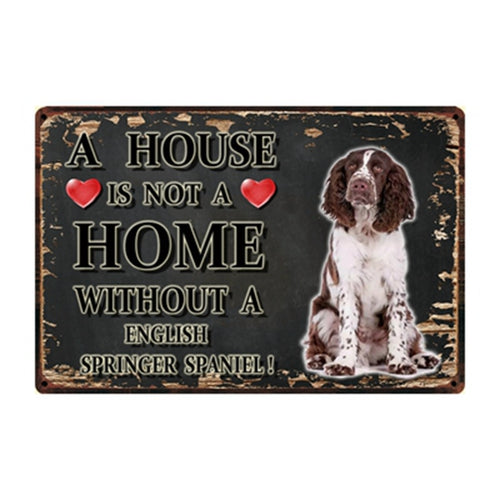 Image of a Springer Spaniel Signboard with a text 'A House Is Not A Home Without A Springer Spaniel'