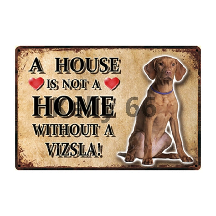 Image of a Vizsla Signboard with a text 'A House Is Not A Home Without A Vizsla'