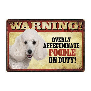 Warning Overly Affectionate Black Poodle on Duty - Tin PosterHome DecorPoodle - WhiteOne Size
