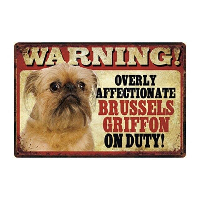 Warning Overly Affectionate Brussels Griffon on Duty Tin Poster - Series 4Sign BoardOne SizeBrussels Griffon