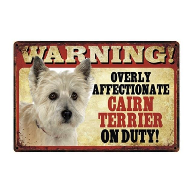 Warning Overly Affectionate Cairn Terrier on Duty Tin Poster - Series 4Sign BoardOne SizeCrain Terrier