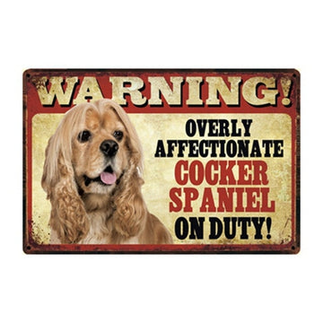 Warning Overly Affectionate Cocker Spaniel On Duty Tin Poster 360x