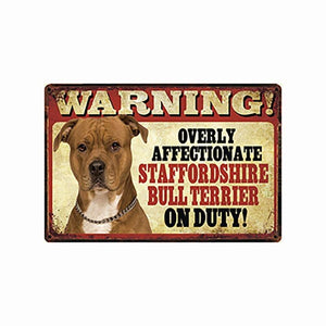 Warning Overly Affectionate Dogs on Duty - Tin Poster - Series 5Home DecorStaffordshire Bull Terrier / Pit bullOne Size