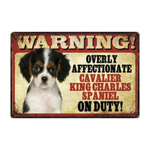 Load image into Gallery viewer, Warning Overly Affectionate Dogs on Duty Tin Posters - Series 4Sign BoardOne SizeCavalier King Charles Spaniel