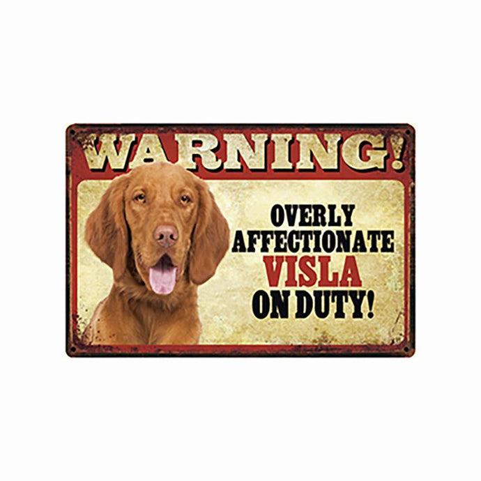 Warning Overly Affectionate Vizsla on Duty - Tin Poster - Series 5Home DecorVizslaOne Size