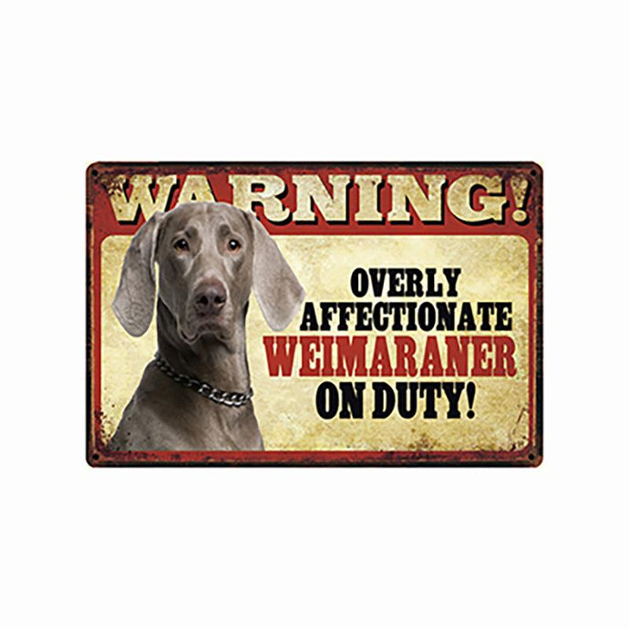 Warning Overly Affectionate Weimaraner on Duty - Tin Poster - Series 5Home DecorWeimaranerOne Size