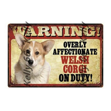 Load image into Gallery viewer, Warning Overly Affectionate Welsh Corgi on Duty - Tin Poster - Series 4Home DecorWelsh CorgiOne Size