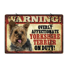 Load image into Gallery viewer, Warning Overly Affectionate Yorkshire Terrier on Duty Tin Poster - Series 4Home DecorYorkshire Terrier / YorkieOne Size