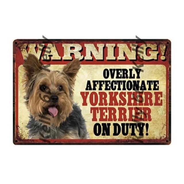 Warning Overly Affectionate Yorkshire Terrier on Duty Tin Poster - Series 4Home DecorYorkshire Terrier / YorkieOne Size