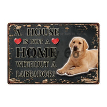 Load image into Gallery viewer, Image of a Yellow Lab Signboard with a text &#39;A House Is Not A Home Without A Labrador&#39; on a dark background